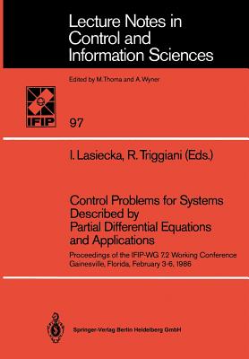 Control Problems for Systems Described by Partial Differential Equations and Applications: Proceedings of the Ifip-Wg 7.2 Working Conference, Gainesvi (Lecture Notes in Control and Information Sciences #97)