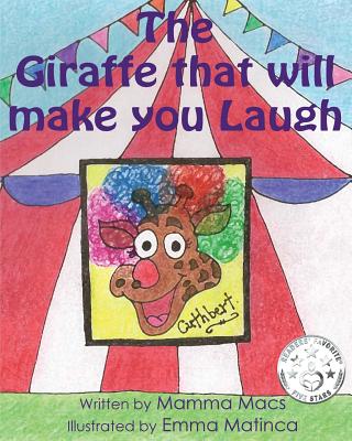 The Giraffe that will make you Laugh By Mamma Macs, Emma Matinca (Illustrator) Cover Image