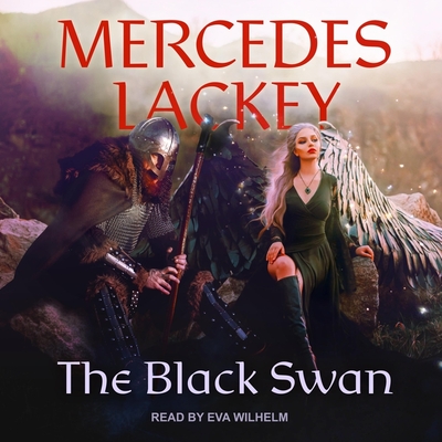 The Black Swan By Mercedes Lackey, Eva Wilhelm (Read by) Cover Image