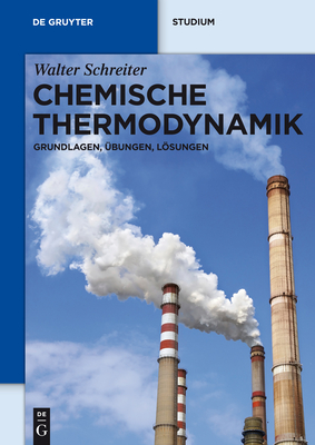 Chemische Thermodynamik (de Gruyter Studium) By Walter Schreiter Cover Image