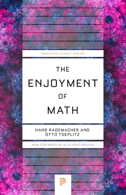 The Enjoyment of Math (Princeton Science Library #131) By Hans Rademacher, Otto Toeplitz, Alex Kontorovich (Foreword by) Cover Image