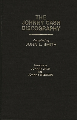 The Johnny Cash Discography (Discographies: Association for Recorded ...