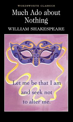 Much ADO about Nothing (Wordsworth Classics) By William Shakespeare, Cedric Watts (Introduction by), Cedric Watts (Notes by) Cover Image