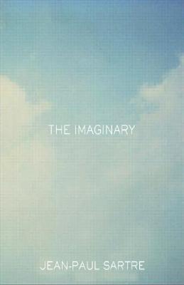 The Imaginary: A Phenomenological Psychology of the Imagination Cover Image