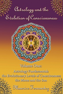 Astrology and the Evolution of Consciousness-Volume 1: Astrology Fundamentals Cover Image