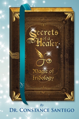 Secrets of a Healer: Magic of Iridology Cover Image