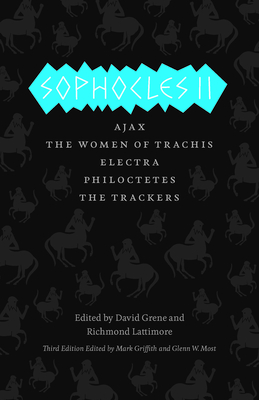 Sophocles II: Ajax, The Women of Trachis, Electra, Philoctetes, The Trackers (The Complete Greek Tragedies) Cover Image
