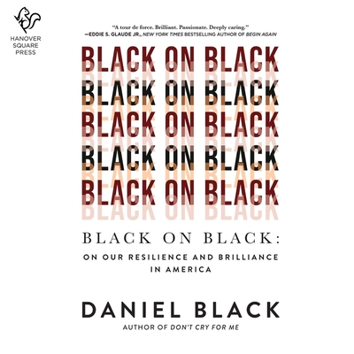 Black on Black: On Our Resilience and Brilliance in America by