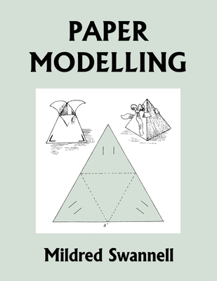Paper Modelling (Yesterday's Classics) By Mildred Swannell Cover Image