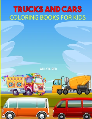 Truck coloring books for kids ages 4-8: Kids Coloring Book with