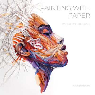 Painting with Paper: Paper on the Edge By Yulia Brodskaya Cover Image