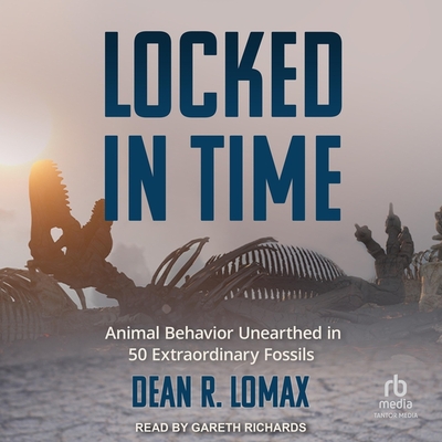 Locked in Time: Animal Behavior Unearthed in 50 Extraordinary Fossils Cover Image