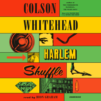 Harlem Shuffle: A Novel By Colson Whitehead, Dion Graham (Read by) Cover Image