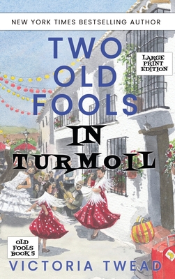 Two Old Fools in Turmoil - LARGE PRINT By Victoria Twead Cover Image