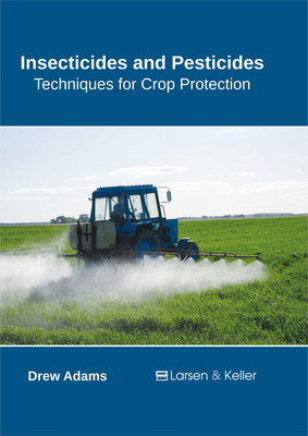 Insecticides and Pesticides: Techniques for Crop Protection Cover Image