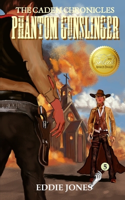 Phantom Gunslinger (Caden Chronicles #5) By Eddie Jones Cover Image