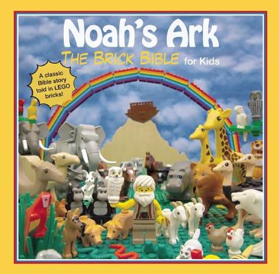Noah's Ark: The Brick Bible for Kids Cover Image