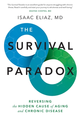 The Survival Paradox: Reversing the Hidden Cause of Aging and Chronic Disease By Isaac Eliaz Cover Image