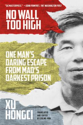 No Wall Too High: One Man's Daring Escape from Mao's Darkest Prison Cover Image