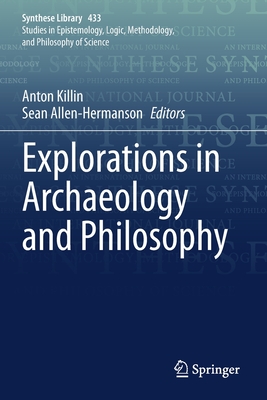 Explorations in Archaeology and Philosophy (Synthese Library #433) Cover Image
