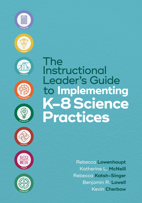 The Instructional Leader's Guide to Implementing K-8 Science Practices Cover Image