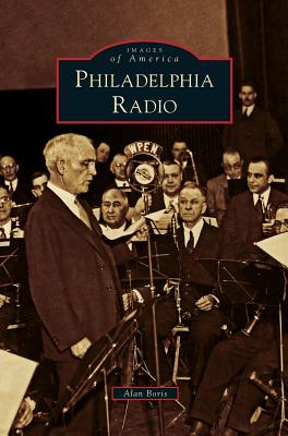 Philadelphia Radio By Alan Boris Cover Image