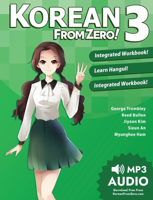 Korean From Zero! 3: Continue Mastering the Korean Language with Integrated Workbook and Online Course By George Trombley, Reed Bullen, Jiyoon Kim Cover Image