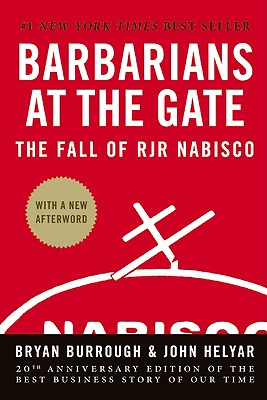 Barbarians at the Gate: The Fall of RJR Nabisco By Bryan Burrough, John Helyar Cover Image