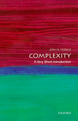 Complexity: A Very Short Introduction (Very Short Introductions) By John H. Holland Cover Image