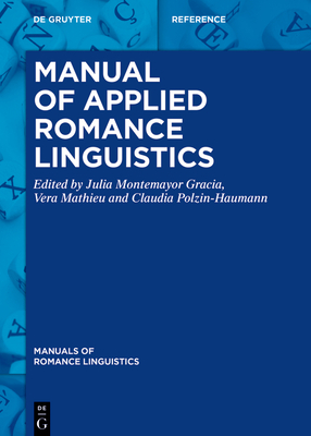 Manual of Applied Romance Linguistics (Manuals of Romance Linguistics #33)