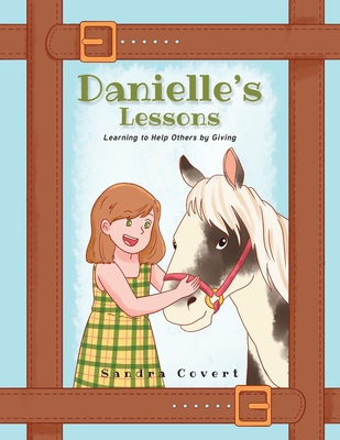 Danielle's Lessons: Learning to Help Others by Giving Cover Image