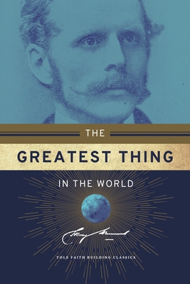 The Greatest Thing in the World by Henry Drummond