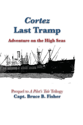 Cortez Last Tramp: Adventure on the High Seas