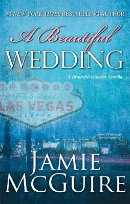 A Beautiful Wedding: A Novella (Beautiful Disaster Series)