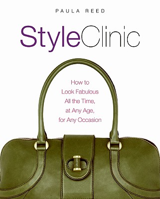 Style Clinic: How to Look Fabulous All the Time, at Any Age, for Any Occasion Cover Image