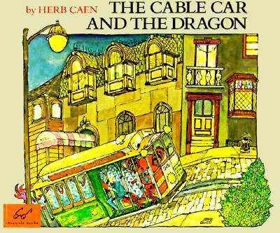 The Cable Car and the Dragon By Herb Caen Cover Image