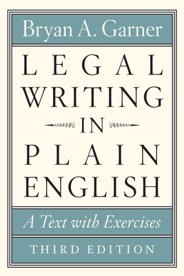 Legal Writing in Plain English, Third Edition: A Text with Exercises (Chicago Guides to Writing, Editing, and Publishing) By Bryan A. Garner Cover Image
