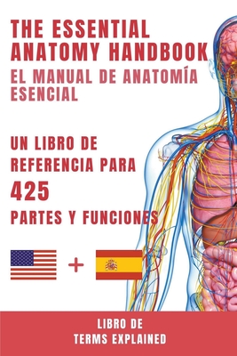 El Manual de Anatomía Esencial - Un libro de referencia para 425 partes y funciones Cover Image