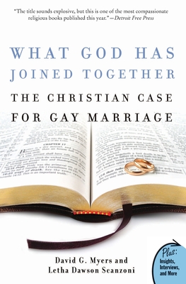 What God Has Joined Together: The Christian Case for Gay Marriage By David G. Myers, PhD, Letha Dawson Scanzoni Cover Image