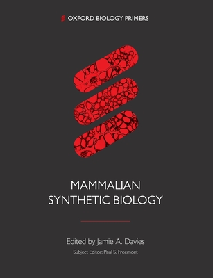 Synthetic Biology in Mammals By Jamie Davies (Editor) Cover Image