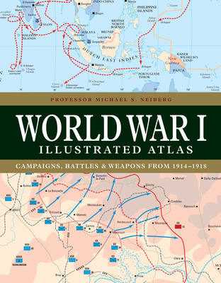 World War I Illustrated Atlas: Campaigns, Battles & Weapons from 1914-1918 Cover Image