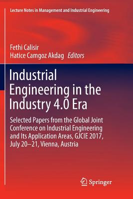 Industrial Engineering in the Industry 4.0 Era: Selected Papers