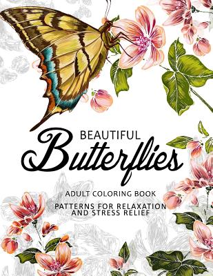 Beautiful Butterflies: coloring books for adults Relaxation (Adult Coloring Books Series, grayscale fantasy coloring books) Cover Image