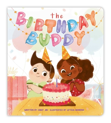The Birthday Buddy By Cindy Jin, Leticia Moreno (Illustrator) Cover Image