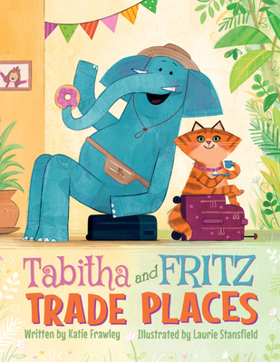 Tabitha and Fritz Trade Places By Katie Frawley, Laurie Stansfield (Illustrator) Cover Image