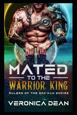 Mated to the Warrior King: An Alien Breeder Romance By Veronica Dean Cover Image