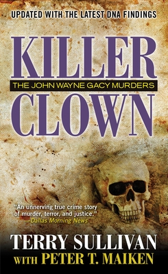 Killer Clown: The John Wayne Gacy Murders By Terry Sullivan, Peter Maiken Cover Image