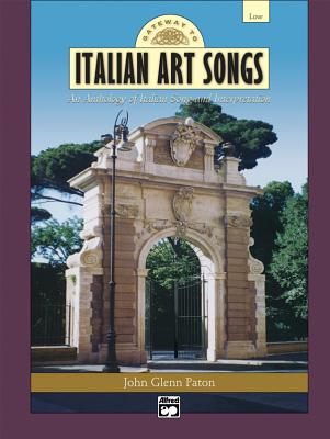 Gateway to Italian Songs and Arias: Low Voice, 2 CDs By John Glenn Paton (Editor) Cover Image