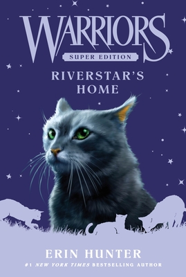 Warriors Super Edition: Riverstar's Home By Erin Hunter Cover Image