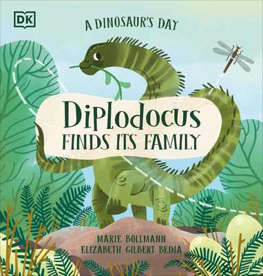 A Dinosaur's Day: Diplodocus Finds Its Family By Elizabeth Gilbert Bedia, Marie Bollmann (Illustrator) Cover Image